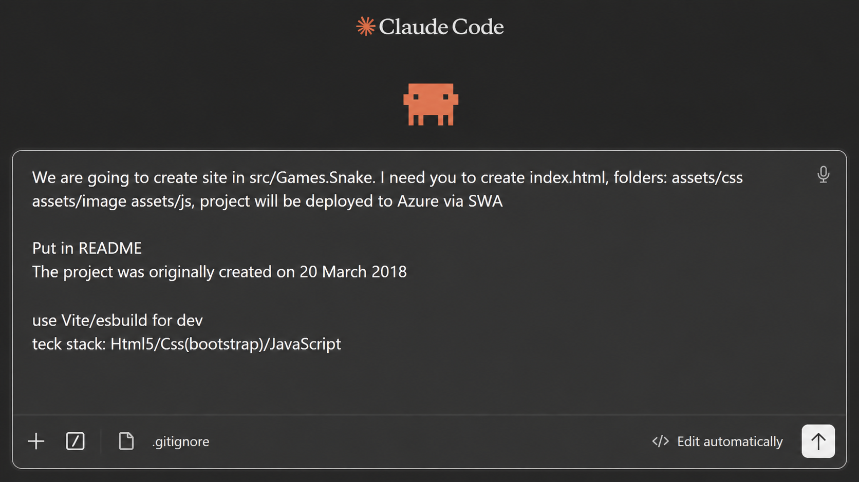 A Claude Code chat panel showing the initial prompt: 'We are going to create site in src/Games.Snake. I need you to create index.html, folders: assets/css, assets/image, assets/js, project will be deployed to Azure via SWA. Put in README: The project was originally created on 20 March 2018. use Vite/esbuild for dev. tech stack: Html5/Css(bootstrap)/JavaScript.' A pixel-art snake-game sprite sits above the prompt.